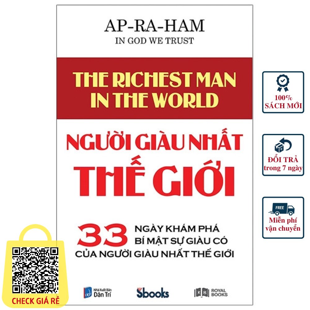 Người Giàu Nhất Thế Giới - 33 Ngày Khám Phá Bí Mật Sự Giàu Có Của Người Giàu Nhất Thế Giới (AP-RA-HAM)
