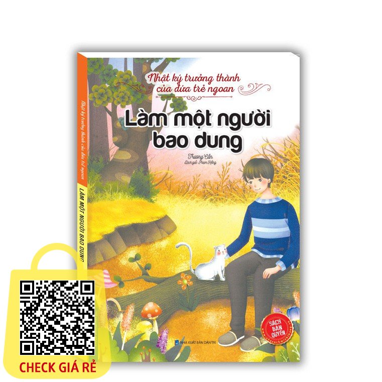 Sách Nhật ký trưởng thành cúa đứa trẻ ngoan - Làm một người bao dung