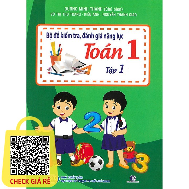Sách Bộ đề kiểm tra, đánh giá năng lực Toán 1 tập 1 (biên soạn theo chương trình giáo dục phổ thông)