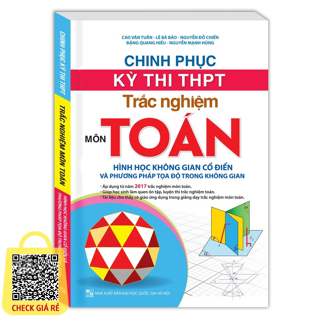 Sách - Chinh phục kỳ thi THPT trắc nghiệm môn Toán, hình học không gian cổ điển và phương pháp tọa độ trong không gian T