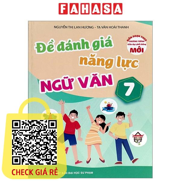 Sách Đề Đánh Giá Năng Lực Ngữ Văn 7 (Theo Chương Trình Giáo Dục Phổ Thông Mới)