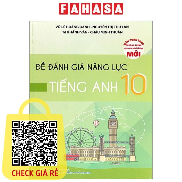 Sách Đề Đánh Giá Năng Lực Tiếng Anh 10 (Theo Chương Trình Giáo Dục Phổ Thông Mới)