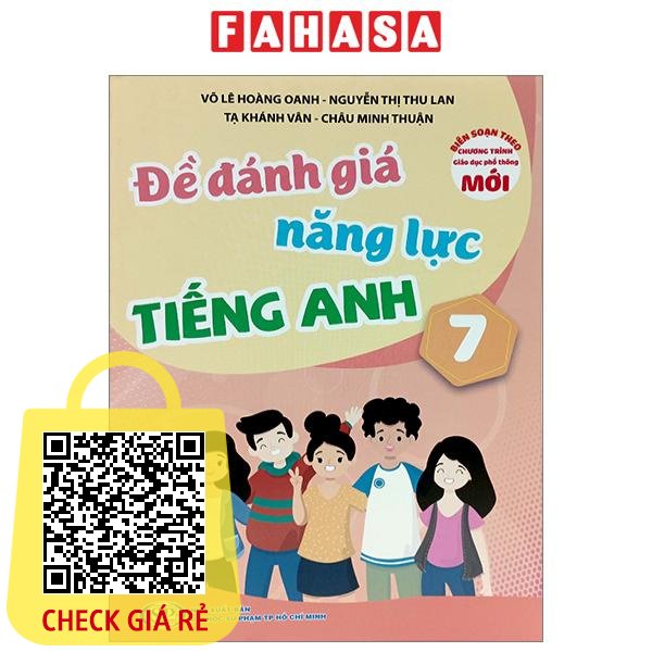 Sách Đề Đánh Giá Năng Lực Tiếng Anh 7 (Theo Chương Trình Giáo Dục Phổ Thông Mới)