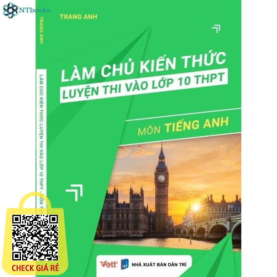 Sách Làm chủ kiến thức luyện thi vào lớp 10 THPT môn Tiếng Anh