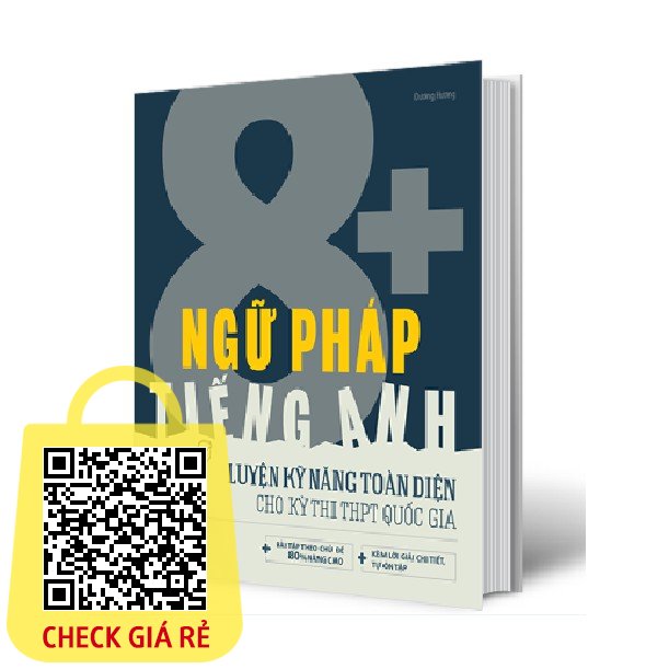 Sách Ngữ Pháp Tiếng Anh 8+ Luyện Kĩ Năng Toàn Diện Cho Kỳ Thi THPT Quốc Gia