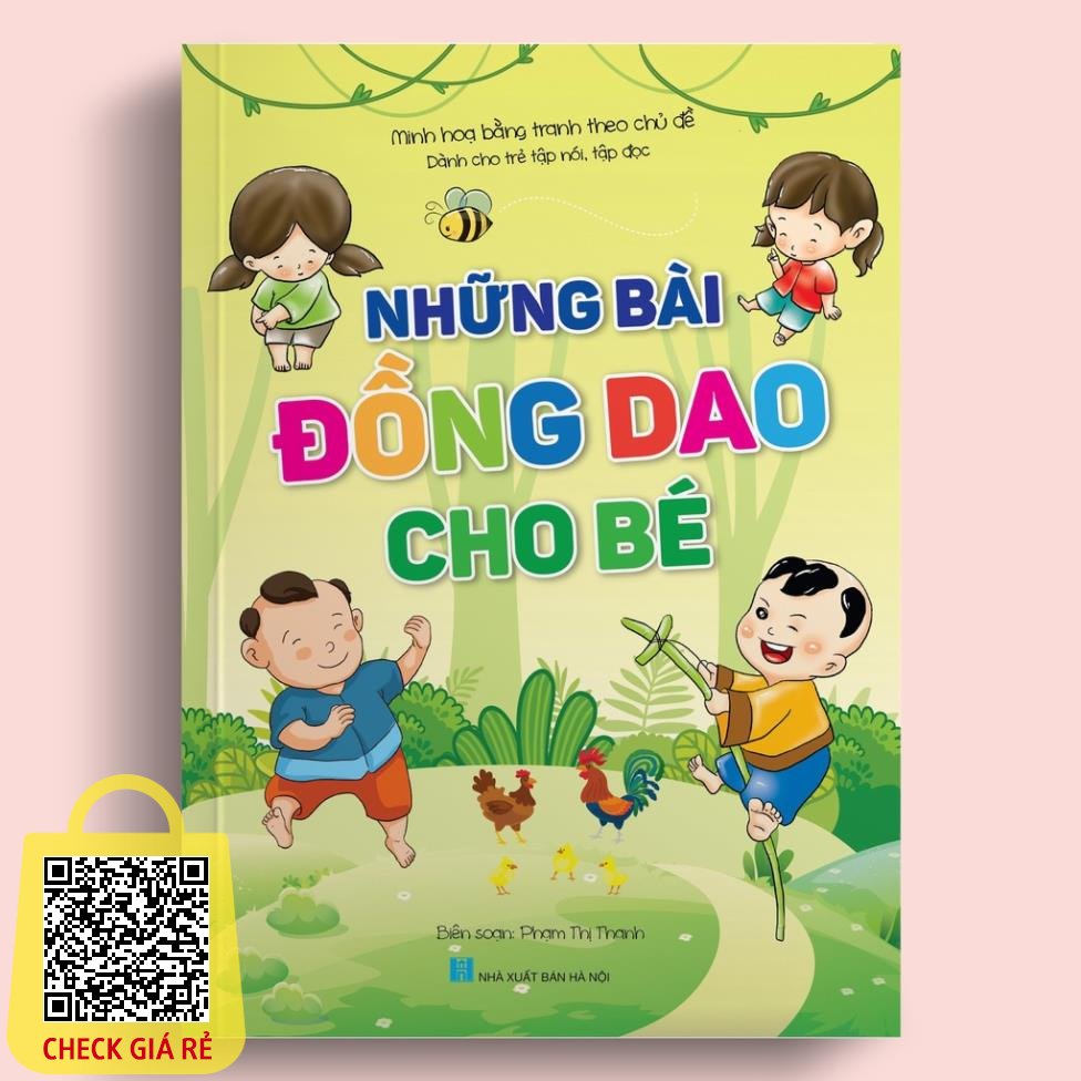 Sách Những bài đồng dao cho bé (Minh họa bằng tranh theo chủ đề Dành cho bé tập nói - tập đọc)