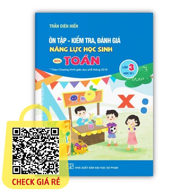 Sách Ôn tập kiểm tra, đánh giá năng lực học sinh môn toán lớp 3 học kì 1 (Theo chương trình GDPT 2018 )