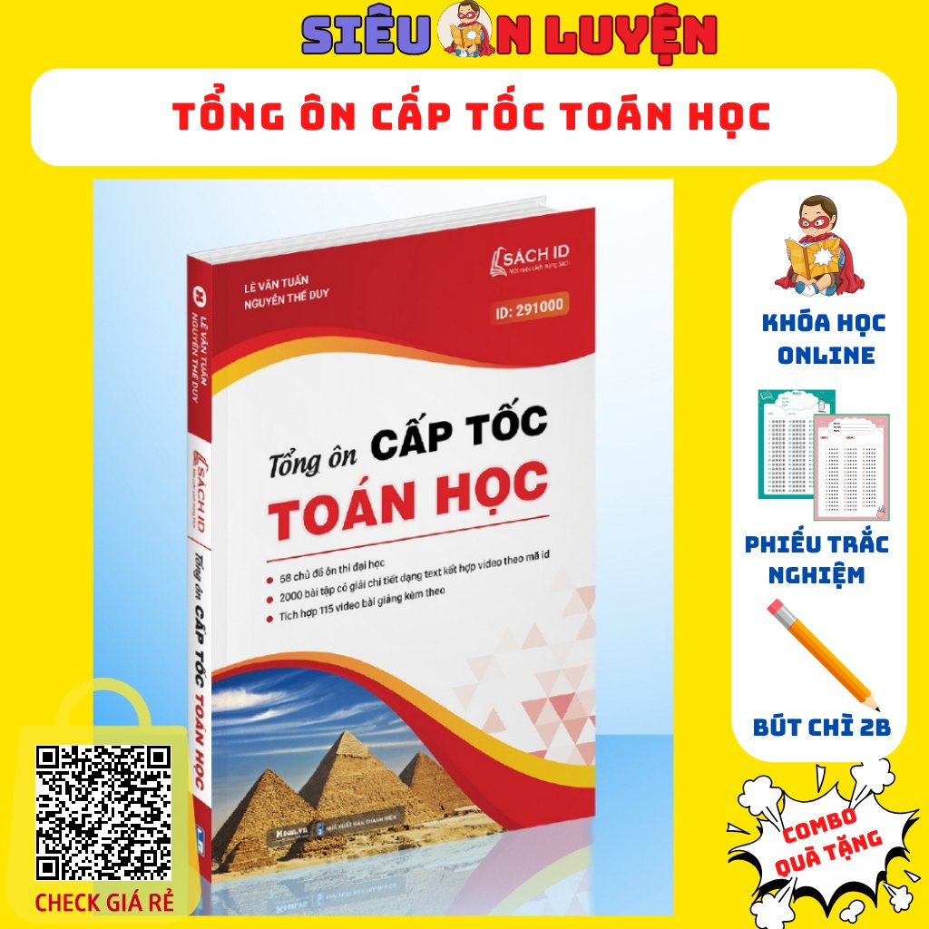 Sách- Tổng Ôn Cấp Tốc Toán Học- Kèm 58 chủ đề ôn thi Đại Học bám sát chương trình