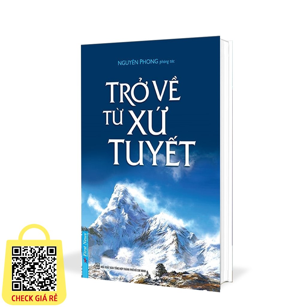 Sách Trở Về Từ Xứ Tuyết - Nguyên Phong - First News